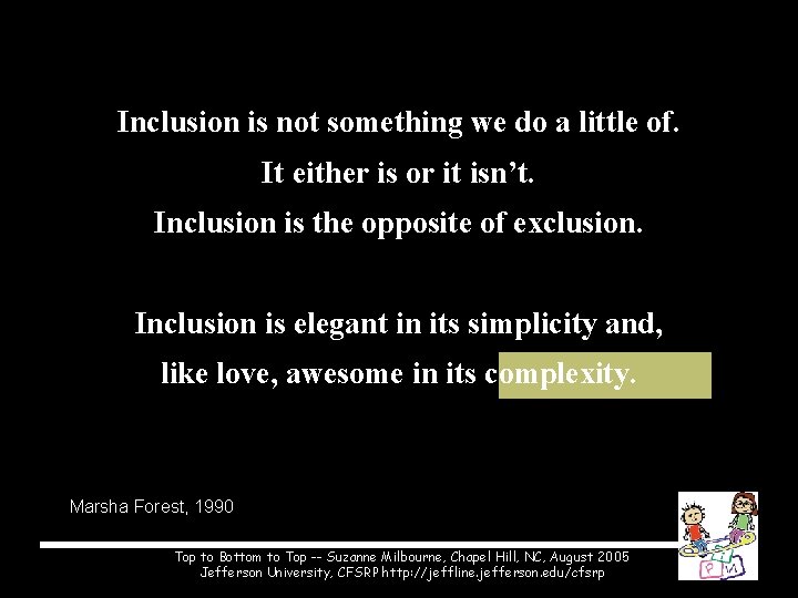 Inclusion is not something we do a little of. It either is or it