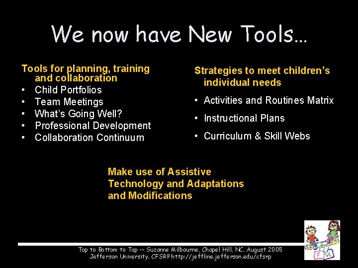 We now have New Tools… Tools for planning, training and collaboration • Child Portfolios