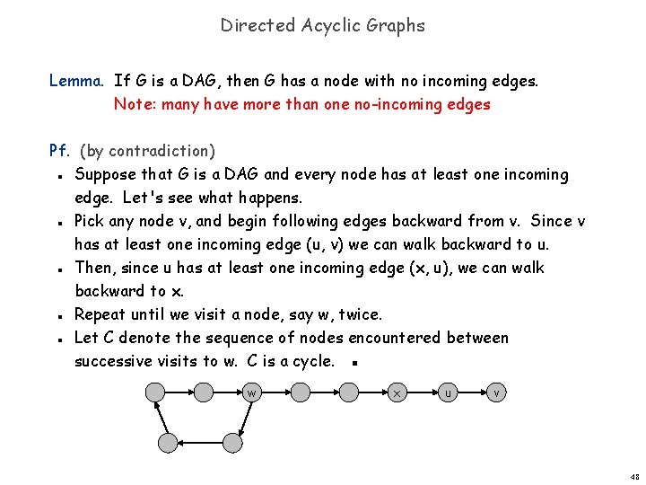 Directed Acyclic Graphs Lemma. If G is a DAG, then G has a node