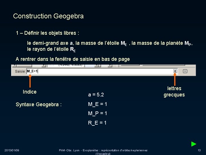 Construction Geogebra 1 – Définir les objets libres : le demi-grand axe a, la