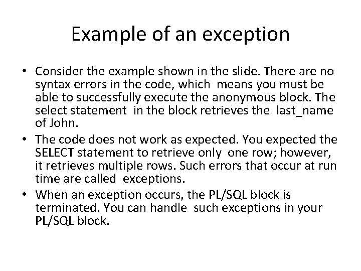 Example of an exception • Consider the example shown in the slide. There are