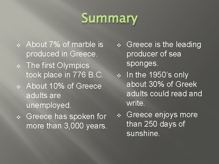 Summary v v About 7% of marble is produced in Greece. The first Olympics