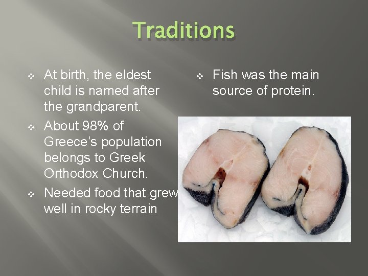 Traditions v v v At birth, the eldest child is named after the grandparent.