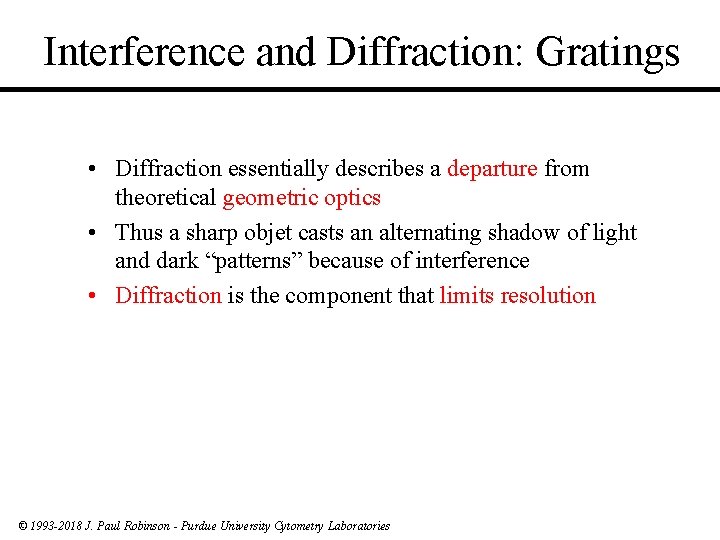 Interference and Diffraction: Gratings • Diffraction essentially describes a departure from theoretical geometric optics