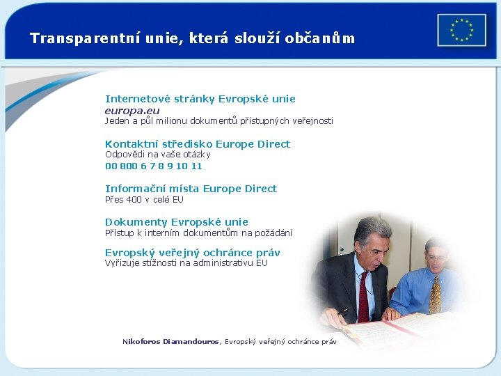 Transparentní unie, která slouží občanům Internetové stránky Evropské unie europa. eu Jeden a půl