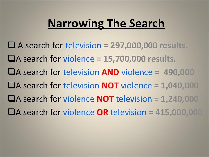 Narrowing The Search q A search for television = 297, 000 results. q. A Narrowing The Search q A search for television = 297, 000 results. q. A