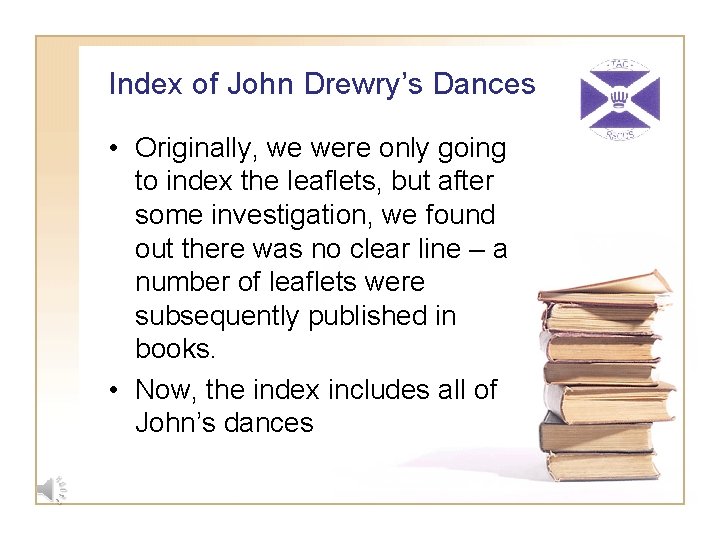 Index of John Drewry’s Dances • Originally, we were only going to index the
