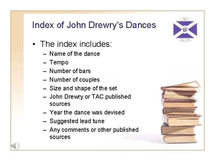 Index of John Drewry’s Dances • The index includes: – – – Name of