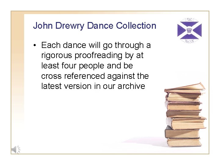 John Drewry Dance Collection • Each dance will go through a rigorous proofreading by