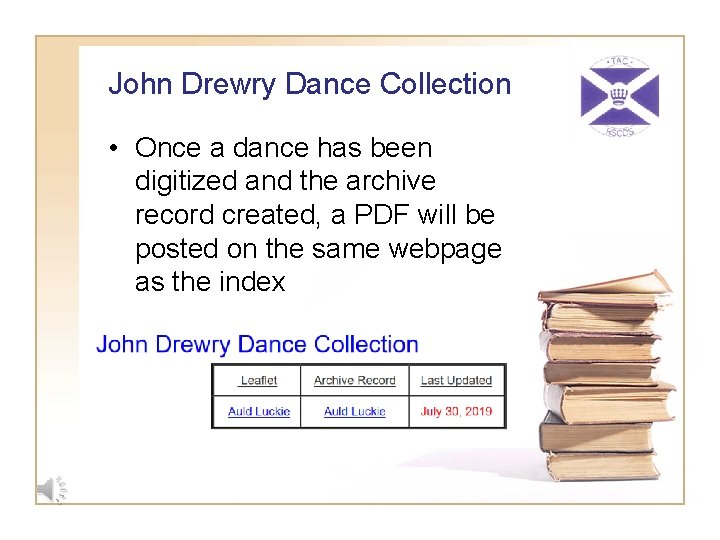 John Drewry Dance Collection • Once a dance has been digitized and the archive