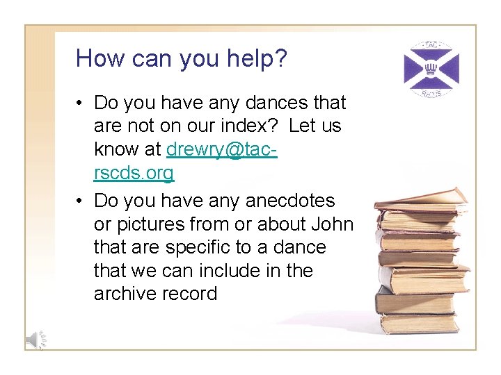 How can you help? • Do you have any dances that are not on