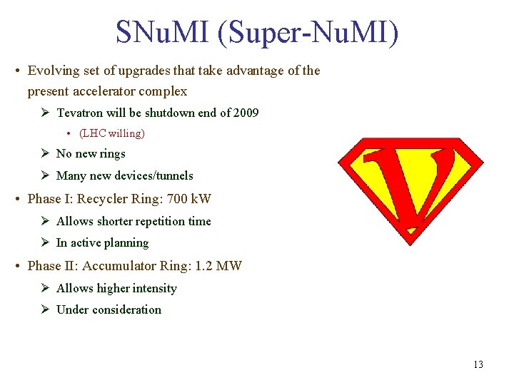 SNu. MI (Super-Nu. MI) • Evolving set of upgrades that take advantage of the