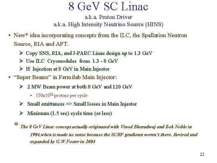 8 Ge. V SC Linac a. k. a. Proton Driver a. k. a. High