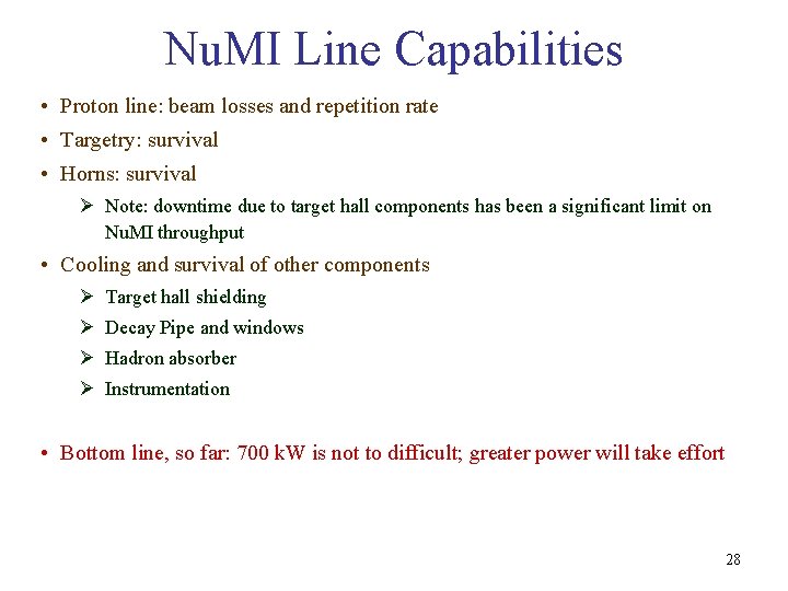 Nu. MI Line Capabilities • Proton line: beam losses and repetition rate • Targetry: