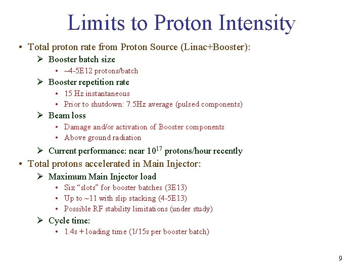 Limits to Proton Intensity • Total proton rate from Proton Source (Linac+Booster): Ø Booster