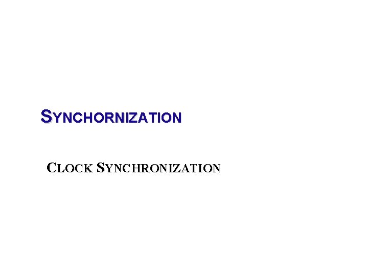 SYNCHORNIZATION CLOCK SYNCHRONIZATION 