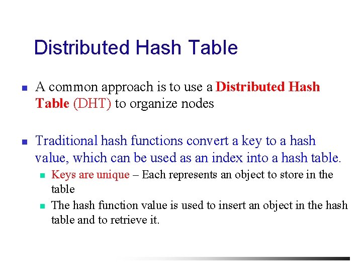 Distributed Hash Table n n A common approach is to use a Distributed Hash