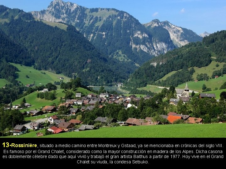 13 -Rossinière, situado a medio camino entre Montreux y Gstaad, ya se mencionaba en