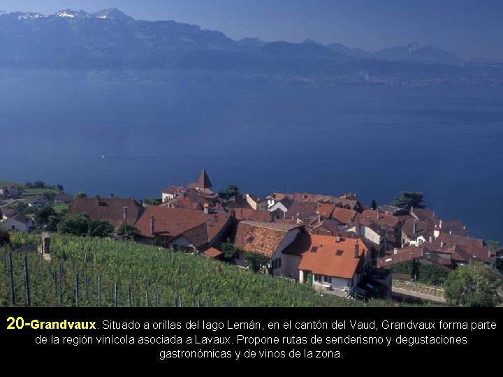 20 -Grandvaux. Situado a orillas del lago Lemán, en el cantón del Vaud, Grandvaux