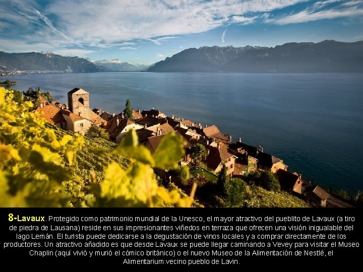 8 -Lavaux. Protegido como patrimonio mundial de la Unesco, el mayor atractivo del pueblito