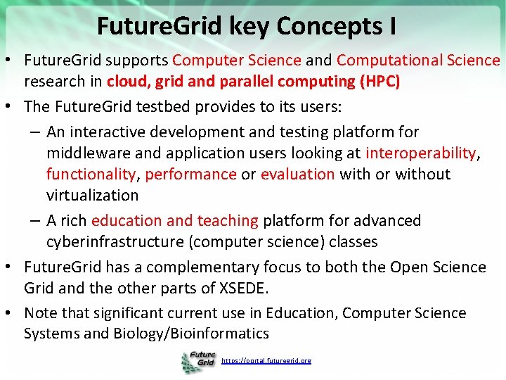 Future. Grid key Concepts I • Future. Grid supports Computer Science and Computational Science