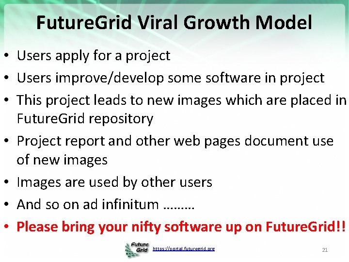 Future. Grid Viral Growth Model • Users apply for a project • Users improve/develop