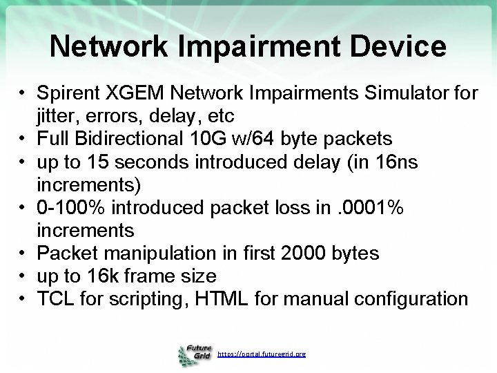 Network Impairment Device • Spirent XGEM Network Impairments Simulator for jitter, errors, delay, etc