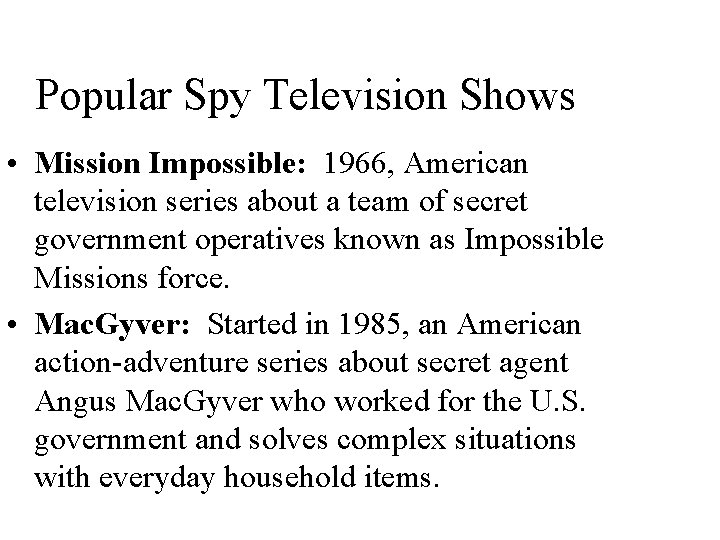 Popular Spy Television Shows • Mission Impossible: 1966, American television series about a team