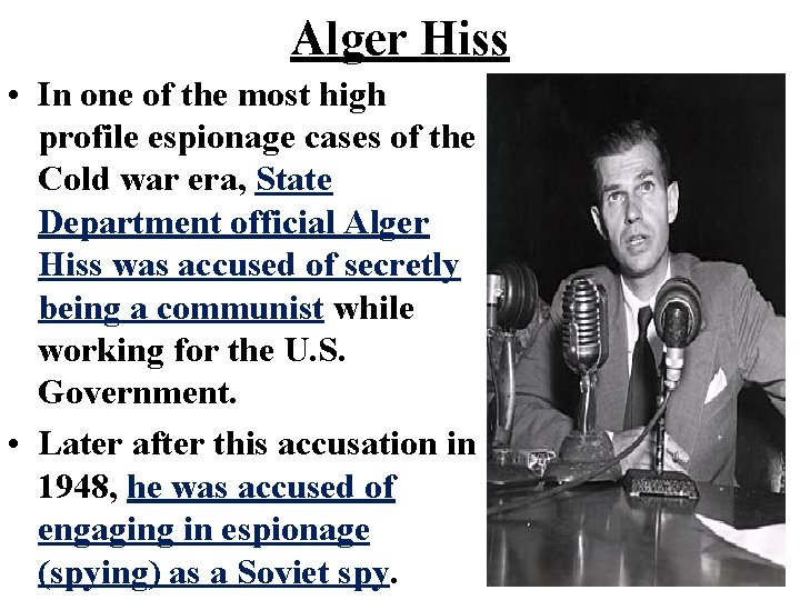 Alger Hiss • In one of the most high profile espionage cases of the