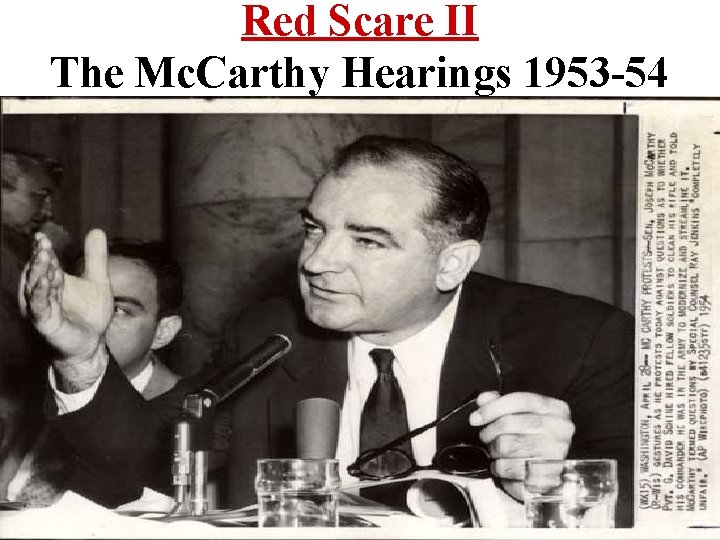 Red Scare II The Mc. Carthy Hearings 1953 -54 