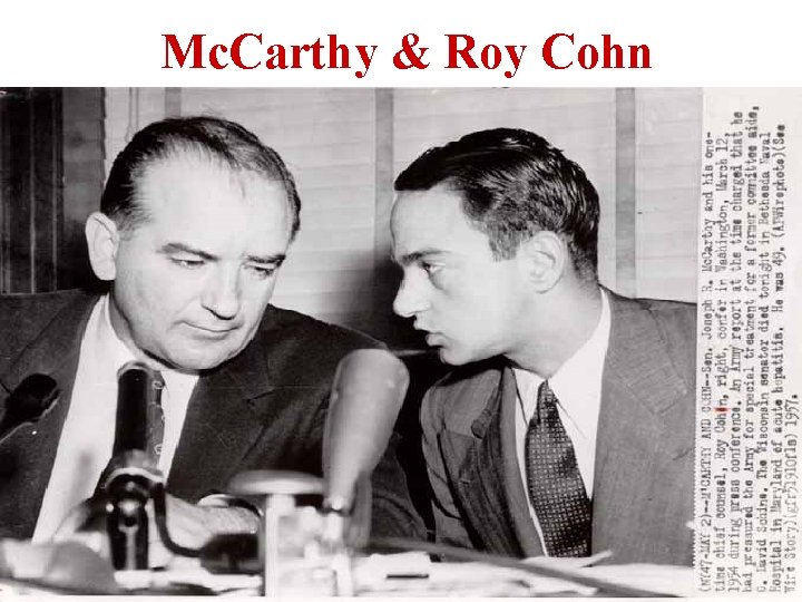 Mc. Carthy & Roy Cohn 