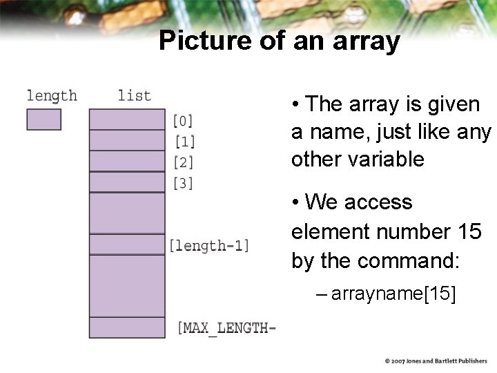 Picture of an array • The array is given a name, just like any Picture of an array • The array is given a name, just like any