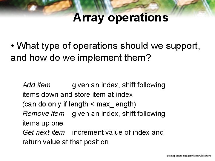 Array operations • What type of operations should we support, and how do we Array operations • What type of operations should we support, and how do we