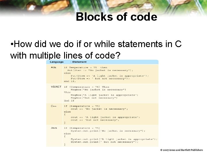 Blocks of code • How did we do if or while statements in C Blocks of code • How did we do if or while statements in C