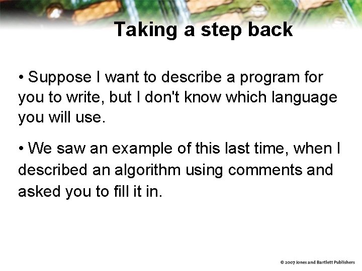 Taking a step back • Suppose I want to describe a program for you Taking a step back • Suppose I want to describe a program for you