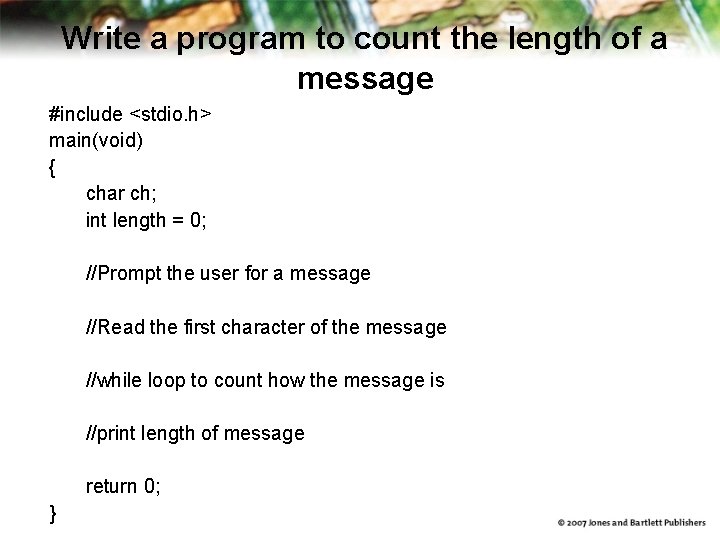 Write a program to count the length of a message #include <stdio. h> main(void) Write a program to count the length of a message #include <stdio. h> main(void)