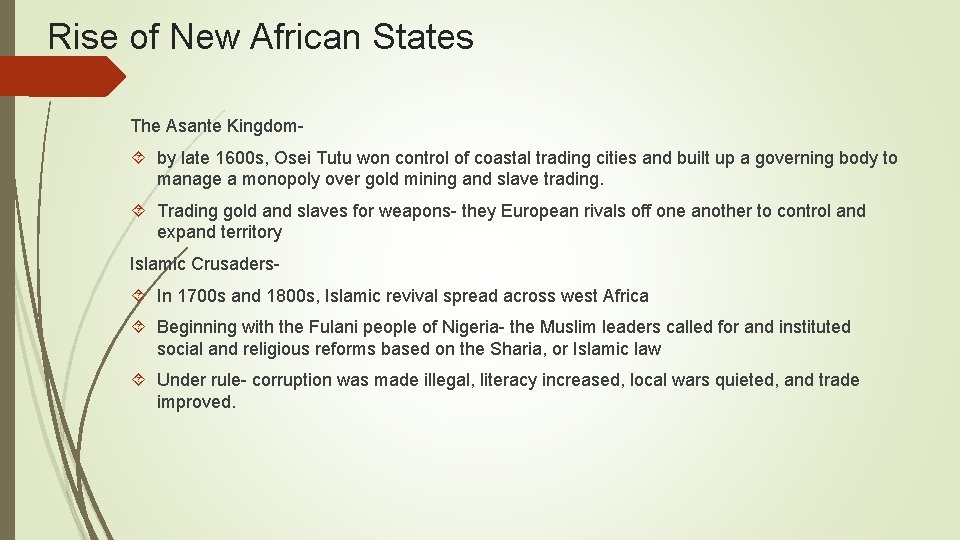 Rise of New African States The Asante Kingdom- by late 1600 s, Osei Tutu