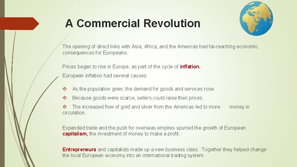 5 A Commercial Revolution The opening of direct links with Asia, Africa, and the