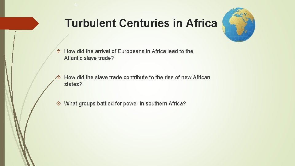 4 Turbulent Centuries in Africa How did the arrival of Europeans in Africa lead