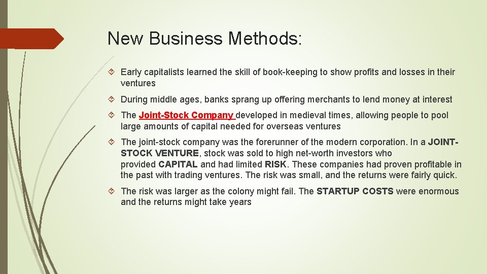 New Business Methods: Early capitalists learned the skill of book-keeping to show profits and