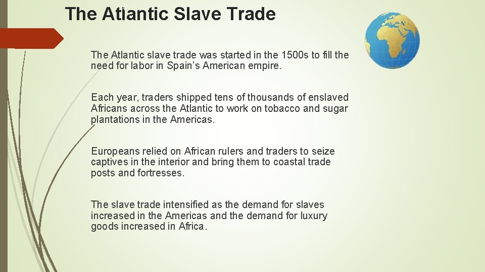 The Atlantic Slave Trade 4 The Atlantic slave trade was started in the 1500