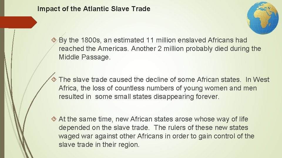 4 Impact of the Atlantic Slave Trade By the 1800 s, an estimated 11