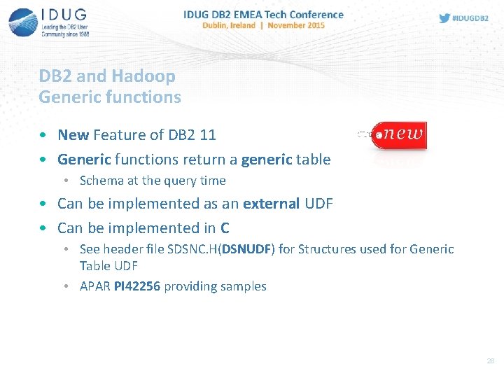 DB 2 and Hadoop Generic functions • New Feature of DB 2 11 •