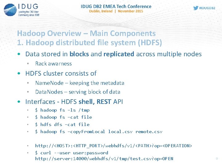 Hadoop Overview – Main Components 1. Hadoop distributed file system (HDFS) • Data stored