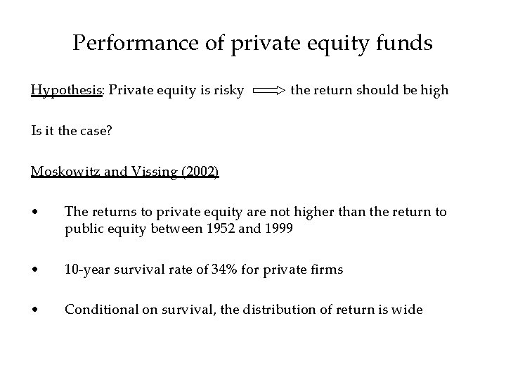 Performance of private equity funds Hypothesis: Private equity is risky the return should be