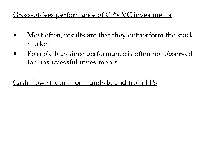 Gross-of-fees performance of GP’s VC investments • • Most often, results are that they