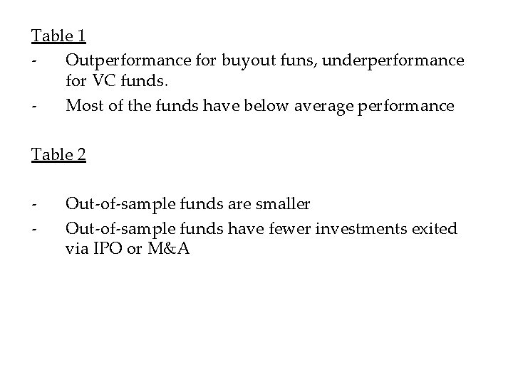 Table 1 Outperformance for buyout funs, underperformance for VC funds. Most of the funds