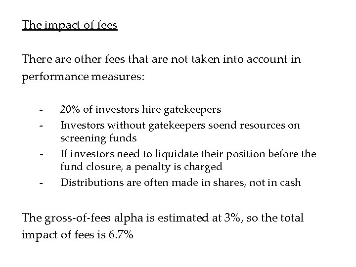 The impact of fees There are other fees that are not taken into account