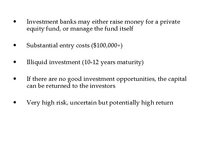  • Investment banks may either raise money for a private equity fund, or