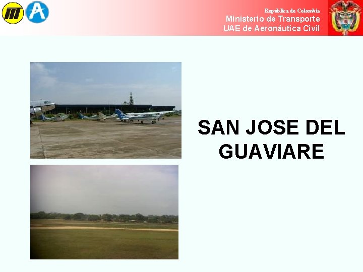 República de Colombia Ministerio de de Transporte Ministerio Transporte UAE de Aeronáutica Civil República
